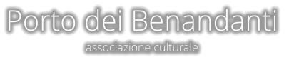 Porto dei Benandanti  associazione culturale